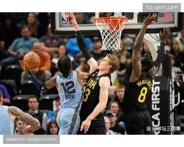 乔治三节爆发，爵士迎战灰熊力求终结连败